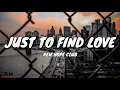 New Hope Club - Just To Find Love (Lyrics)