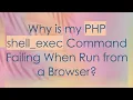 Why is my PHP shell - exec Command Failing When Run from a Browser
