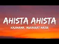 Download Lagu Ahista Ahista Lyrics - Kazinama, Musarrat Nazir • chale toh kat hi jaayenge