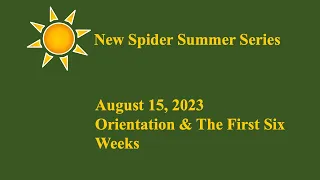 August 15 2023 Orientation and Your First Weeks