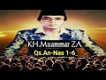 Lagu #NGAJI MERDU H. MUAMMAR ZA | QS. AN-NAS 1-6