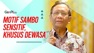 Mahfud: Motif Ferdy Sambo Sensitif Hanya Orang Dewasa Saja Yang Boleh Dengar