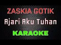 Download Lagu Zaskia Gotik - Ajari Aku Tuhan [Karaoke] | LMusical