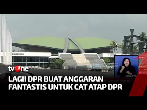 Belum Selesai dengan Gorden, DPR Kembali Anggarkan Cat Atap Senilai 4,5 M