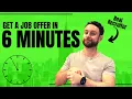 How to Get HIRED in 6 Minutes