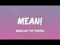 Madeline The Person - MEAN! (Lyrics)