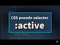 CSS active Pseudo Selector explained