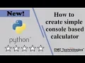 How to create simple console based calculator in python project download with source code