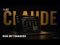 I Let Claude Run My Finances