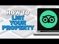 How To List Your Property On Tripadvisor Quick Tutorial