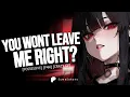 F4M - Your Yandere GF Has a Dangerous Obsession