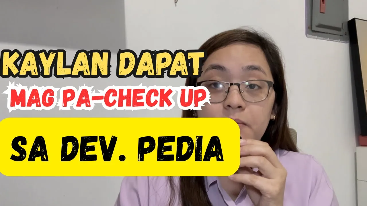 KAYLAN DAPAT MAG PA CHECK UP SA DEVELOPMENTAL PEDIATRICIAN by Dr. Pedia Mom