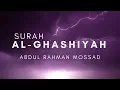 Download Lagu Surah Al Ghashiyah | Abdul Rahman Mosad | سورة الغاشية‎ | عبدالرحمن مسعد