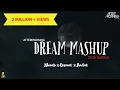 Download Lagu DREAM MASHUP EXTENDED | KHAAB X QISMAT X AADAT| AFTERMORNING