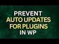 How to Disable Auto Updates for Plugins in WordPress 2 Easy Methods