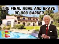 The Final Home of Bob Barker Where he Died and his Grave