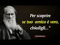 Lagu Citazione di Charles Darwin: Per scoprire se tuo amico è vero, chiedigli...