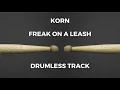 Download Lagu KoRn - Freak On A Leash (drumless)