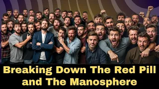 The Complete Breakdown of The Red Pill and Manosphere