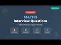Interview Questions - Complete Guide to Transport Layer Security Fundamentals