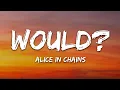 Alice In Chains - Would