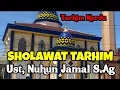 Download Lagu Sholawat Tarhim - Ust. Nuhun Jamal, S.Ag