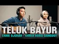 Lagu TELUK BAYUR - ERNIE DJOHAN | COVER VERSI DANGDUT
