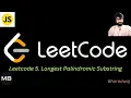 103 Leetcode 5 Longest Palindromic Substring Javascript