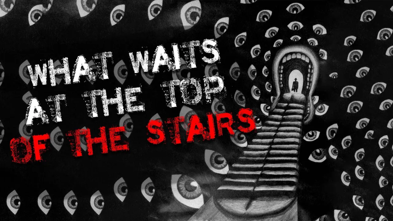 "What Waits at the Top of the Stairs?" Creepypasta | Scary Stories from reddit Nosleep