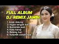Lagu FULL ALBUM DJ REMIX JAMBI TERBARU