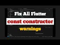 Flutter Tip Remove All const Constructors Warnings from your Flutter Code