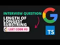 Length of Longest Substring - Leet Code 3