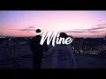 Mine - Bazzi (Clean Lyrics)