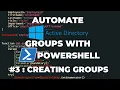 PowerShell Automate Active Directory Groups Part 3 Creating groups