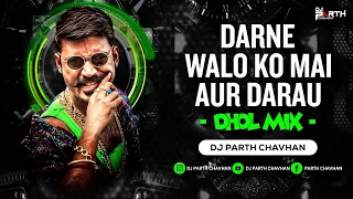 darne walo ko mai aur darau dhol mix dj parth chavhan don no 1 don baja don ko 