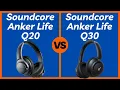 Soundcore Life Q20 vs Soundcore Life Q30 - Which Over-Ear Headphones Are Worth Your Money