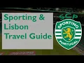 Sporting CP and Lisbon Football Trip Travel Guide