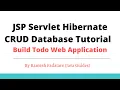 JSP Servlet Hibernate CRUD Database Tutorial - Build Todo Web Application