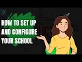 How to Set Up and Configure Your School