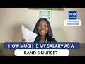 HOW MUCH IS MY SALARY AS A BAND 5 NURSE