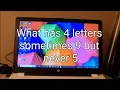 What has 4 letters sometimes 9 but never 5