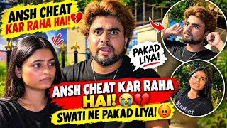 Ansh Ne Swati Ko Cheat Kiya? 😱💔 | Kisi Aur Se Baat Karte Pakda Gaya! 