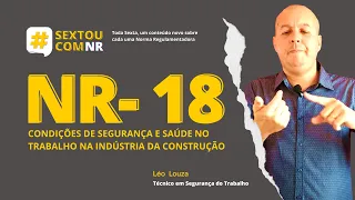 #SextouComNR – Tudo sobre a NR-18 SEGURANÇA E SAÚDE NO TRABALHO NA INDÚSTRIA DA CONSTRUÇÃO