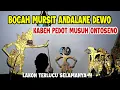 Download Lagu BOCAH MURSIT ANDALANE DEWO KABEH PEDOT MUSUH ONTOSENO