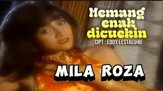 memang enak dicuekin mila roza video lirik