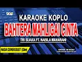 Lagu BAHTERA MAHLIGAI CINTA - Karaoke Koplo Nada Wanita (TRI SUAKA FT. NABILA MAHARANI)