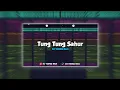 Download Lagu DJ Tung Tung Sahur Viral Tiktok 2025🎧🎶