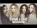 Download Lagu Little Mix ~ Your Love ~ Vocals Overview [Updated]