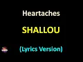 Shallou - Heartaches (Lyrics version)