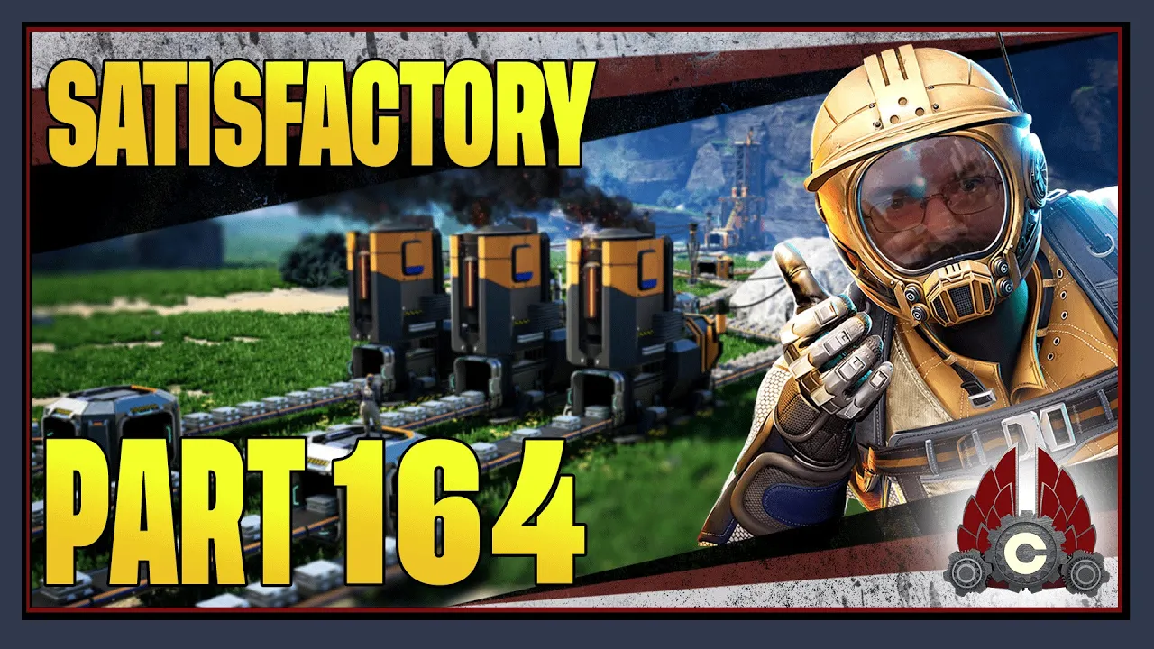 CohhCarnage Plays Satisfactory 1.0 !!First Big Playthrough!! - Part 164